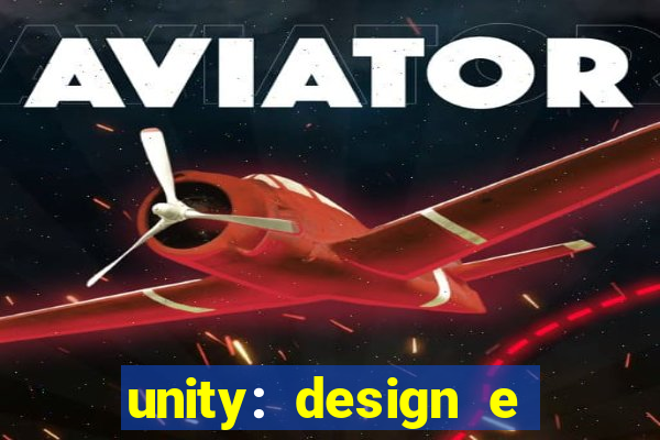 unity: design e desenvolvimento de jogos pdf